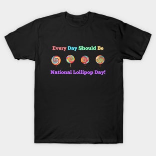 Lollipop Delight: Celebrate Every Day! T-Shirt